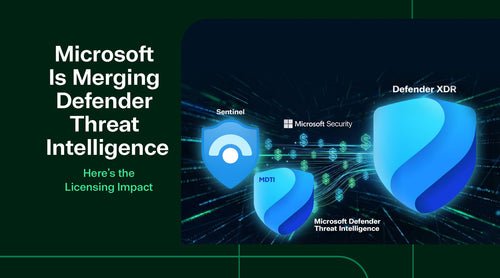 Microsoft Is Merging Defender Threat Intelligence: Here’s the Licensing Impact - TrustedTech