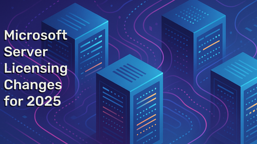 Microsoft Server Licensing Price Changes for 2025: What On-Premise Users Need to Know