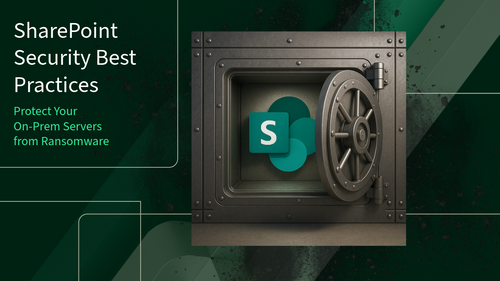 SharePoint Security Best Practices - Protect Your On-Prem Servers from Ransomware