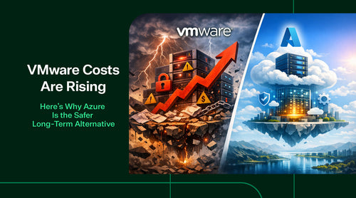 VMware Costs Are Rising: Here’s Why Azure Is the Safer Long-Term Alternative