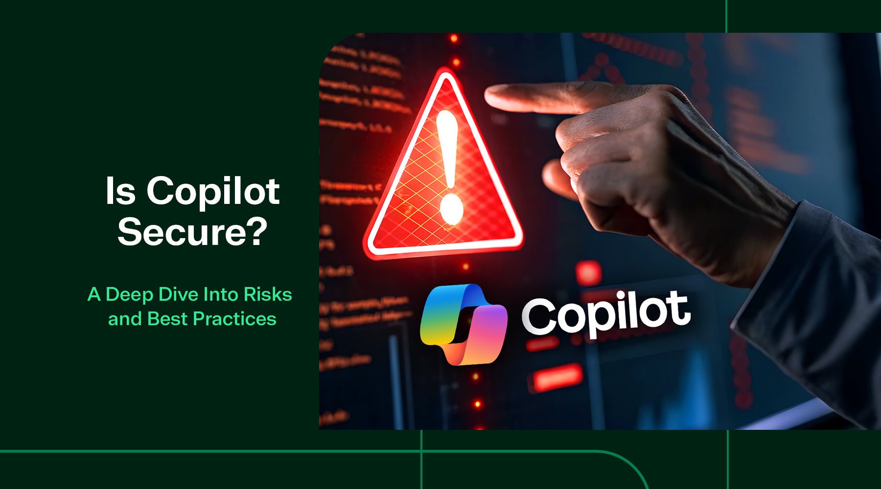 Is Microsoft Copilot Secure? A Deep Dive into Risks and Best Practices ...