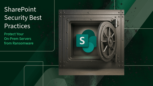 SharePoint Security Best Practices - Protect Your On-Prem Servers from Ransomware - Trusted Tech Team